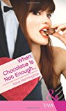 Book When Chocolate is Not Enough... (Mills & Boon RIVA) free