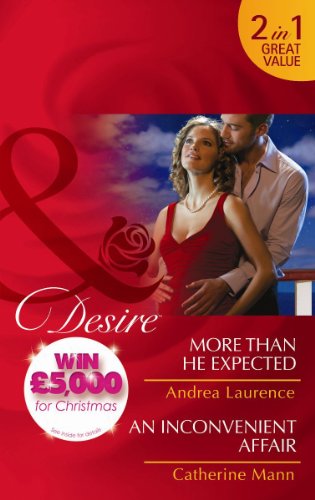 Book More Than He Expected/An Inconvenient Affair (Mills and Boon Desire) free