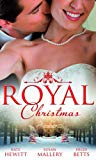 Book Royal Christmas: Royal Love-Child, Forbidden Marriage / the Sheikh and the Christmas Bride / Christmas in His Royal Bed (Mills & Boon Special Releases) free