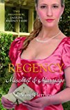 Book Regency: Mischief & Marriage (Mills & Boon Special Releases - Regency Collection) free