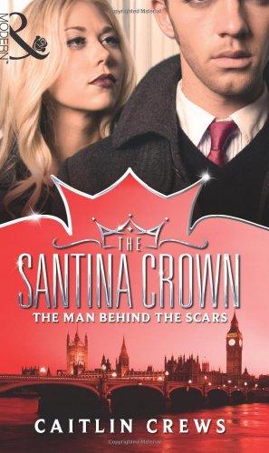 Book The Man Behind the Scars (Mills & Boon - The Santina Crown) free