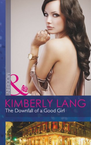 Book The Downfall of a Good Girl (Mills and Boon Modern) free