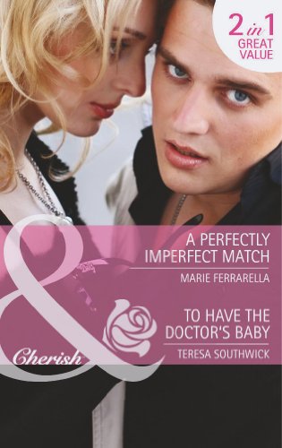 Book A Perfectly Imperfect Match / To Have the Doctor's Baby free