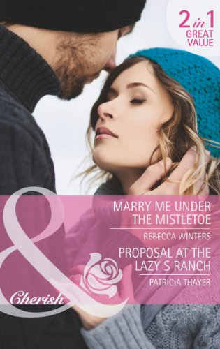 Book Marry Me Under The Mistletoe / Proposal At The Lazy S Ranch free