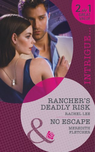 Book Rancher's Deadly Risk / No Escape (Mills & Boon Intrigue) free