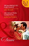 Book From Friend To Fake Fiance: From Friend to Fake Fiance / His Seduction Game Plan (Mafia Moguls) free