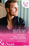 Book Her New Year Baby Secret: Her New Year Baby Secret / Twice a Hero, Always Her Man (Maids Under the Mistletoe, Book 4) free