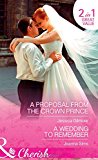 Book A Proposal From The Crown Prince: A Proposal from the Crown Prince (Summer at Villa Rosa, Book 4) / a Wedding to Remember (the Brands of Montana, Book 6) free