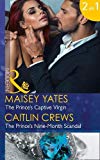 Book The Prince's Captive Virgin: Scandalous Royal Brides Book 1: The Prince's Nine-month Scandal (once Upon A Seduction...) free