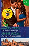 Book The Prince's Stolen Virgin: The Prince's Stolen Virgin (Once Upon a Seduction...) / Carrying the Spaniard's Child (Secret Heirs of Billionaires) free