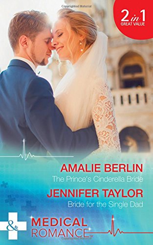 Book The Prince's Cinderella Bride: The Prince's Cinderella Bride / Bride for the Single Dad (the Larches Practice, Book 2) free