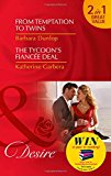 Book From Temptation To Twins: From Temptation to Twins (Whiskey Bay Brides, Book 1) / the Tycoon's Fiancee Deal (the Wild Caruthers Bachelors, Book 2) free