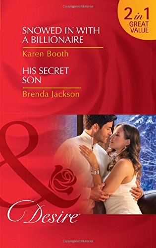 Book Snowed In With A Billionaire: Snowed in with a Billionaire (Secrets of the A-List) / His Secret Son (The Westmoreland Legacy) (Desire) free
