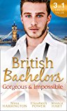 Book British Bachelors: Gorgeous and Impossible: My Greek Island Fling / Back in the Lion's Den / We'Ll Always Have Paris free