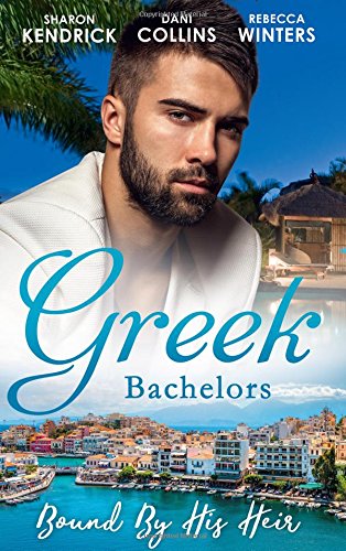 Book Greek Bachelors: Bound By His Heir: Carrying the Greek's Heir/an Heir to Bind Them/the Greek's Tiny Miracle free