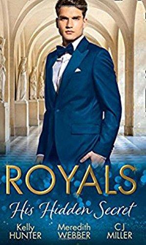 Book Royals: His Hidden Secret: Revealed: a Prince and a Pregnancy / Date with a Surgeon Prince / the Secret King free