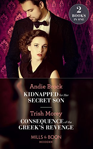 Book Kidnapped For Her Secret Son: Kidnapped for Her Secret Son/Consequence of the Greek's Revenge (One Night with Consequences) free