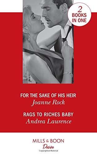 Book For The Sake Of His Heir: For the Sake of His Heir (Billionaires and Babies, Book 92) / Rags to Riches Baby (Millionaires of Manhattan, Book 6) (Desire) free