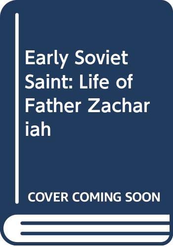 Book An Early Soviet saint: The life of Father Zachariah (Modern Russian spirituality series) free