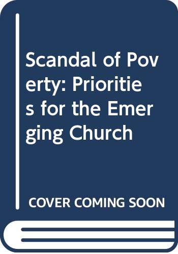 Book The Scandal Of Poverty: Priorities For The Emerging Church (mowbray's Emerging Church Series) free