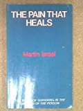 Book Pain That Heals: The Place of Suffering in the Growth of the Person free