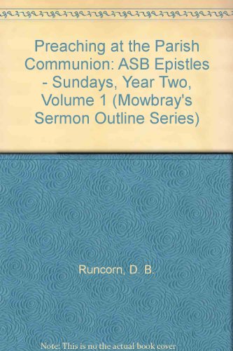 Book Preaching At The Parish Communion: Asb Epistles - Sundays, Year Two, Volume 1 (mowbray's Sermon Outline Series) free