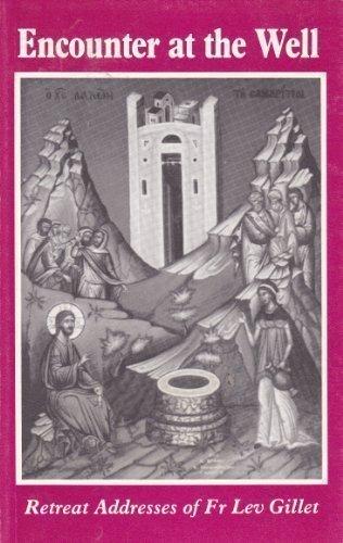 Book Encounter At The Well - Retreat Addresses of Fr Lev Gillet free
