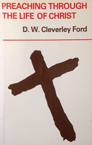 Book Preaching Through the Life of Christ (Mowbray Sermon Outlines) free