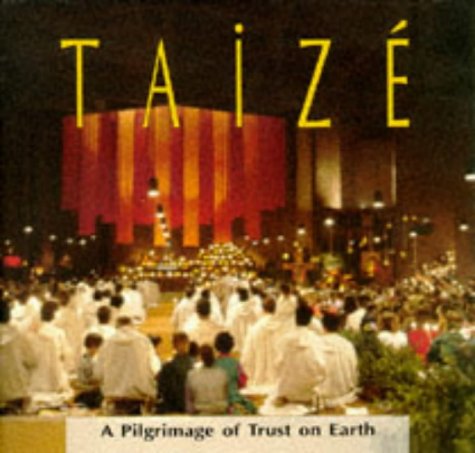 Book Taize: Pilgrimage of Trust on Earth free