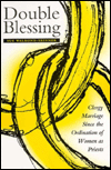 Book Double blessing: clergy marriage since the ordination of women as priests free Book Double blessing: clergy marriage since the ordination of women as priests free