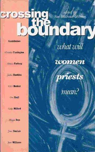 Book Crossing the Boundary: What Will Women Priests Mean free