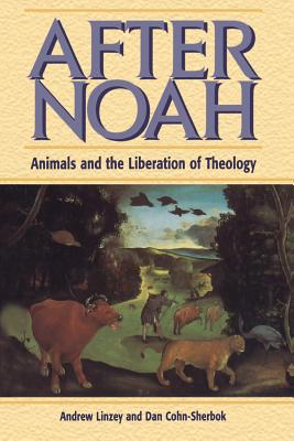 Book After Noah: Animals And The Liberation Of Theology free