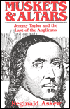 Book Muskets and Altars: Jeremy Taylor and the Last of the Anglicans free