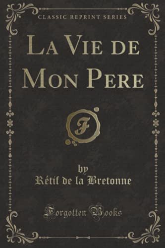 Book La Vie de Mon Pere (Classic Reprint) (French Edition) free