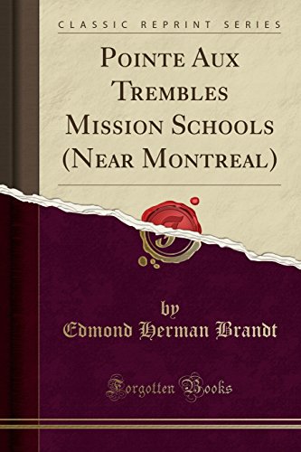 Book Pointe Aux Trembles Mission Schools (Near Montreal) (Classic Reprint) free