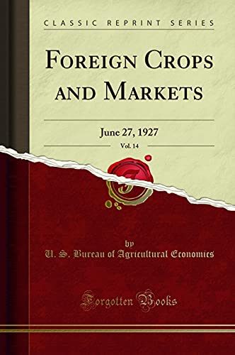 Book Foreign Crops and Markets, Vol. 14: June 27, 1927 (Classic Reprint) free
