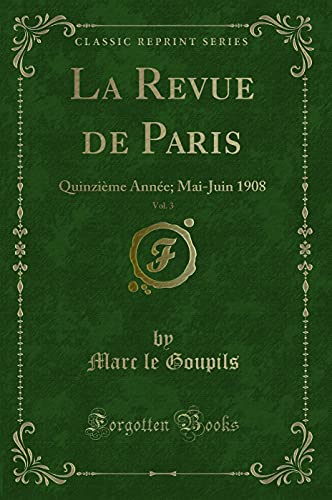 Book La Revue de Paris, Vol. 3: Quinzième Année; Mai-Juin 1908 (Classic Reprint) free