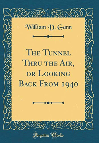 Book The Tunnel Thru the Air, or Looking Back From 1940 (Classic Reprint) free
