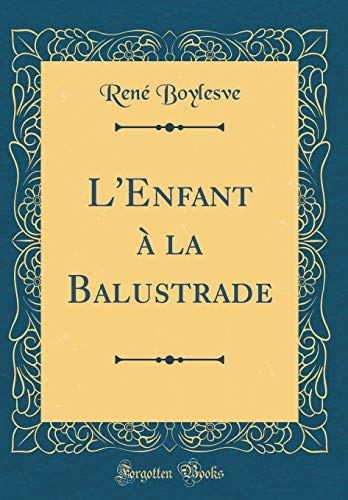 Book L'Enfant à la Balustrade (Classic Reprint) (French Edition) free
