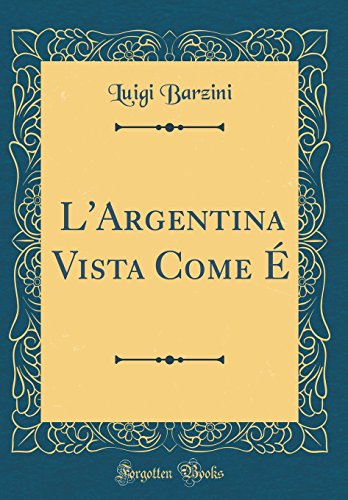 Book L'Argentina Vista Come É (Classic Reprint) (Italian Edition) free