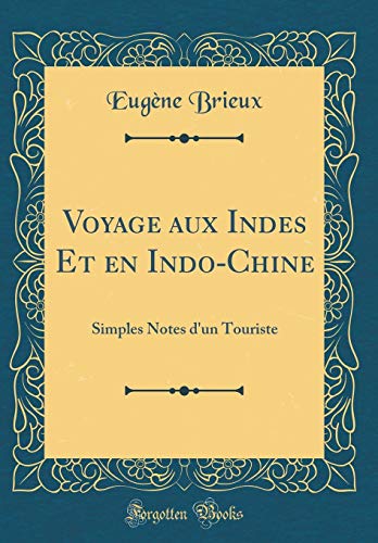 Book Voyage aux Indes Et en Indo-Chine: Simples Notes d'un Touriste (Classic Reprint) (French Edition) free