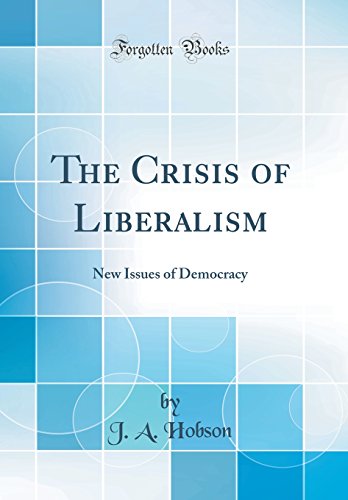 Book The Crisis of Liberalism: New Issues of Democracy (Classic Reprint) free