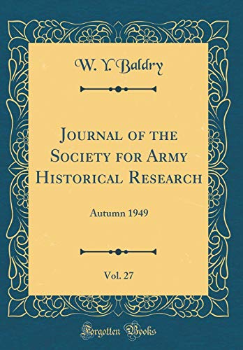 Book Journal Of The Society For Army Historical Research, Vol. 27: Autumn 1949 (classic Reprint) free