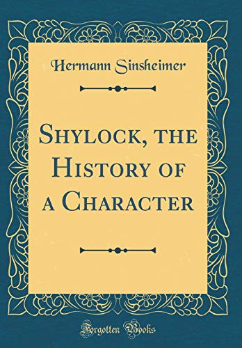 Book Shylock, the History of a Character (Classic Reprint) free
