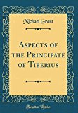 Book Aspects of the Principate of Tiberius (Classic Reprint) free