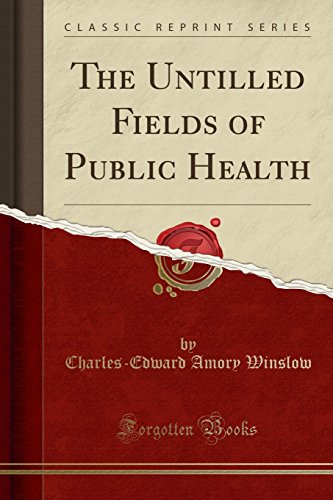 Book The Untilled Fields of Public Health (Classic Reprint) free
