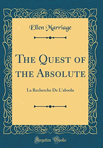 Book The Quest Of The Absolute: La Recherche De L'absolu (classic Reprint) free