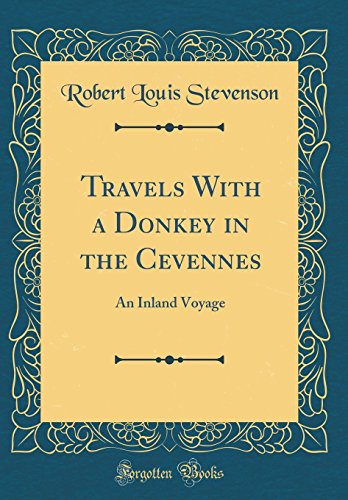 Book Travels With a Donkey in the Cevennes: An Inland Voyage (Classic Reprint) free