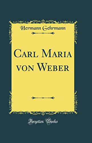 Book Carl Maria von Weber (Classic Reprint) free