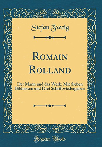 Book Romain Rolland: Der Mann und das Werk; Mit Sieben Bildnissen und Drei Schriftwiedergaben (Classic Reprint) (German Edition) free